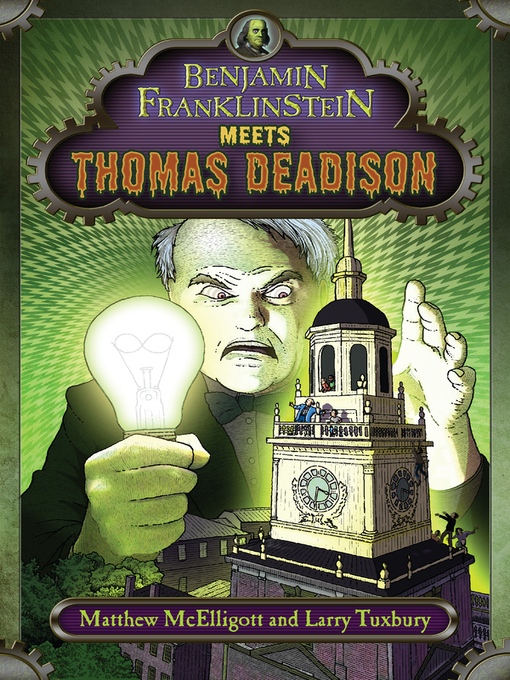 Title details for Benjamin Franklinstein Meets Thomas Deadison by Matthew McElligott - Wait list